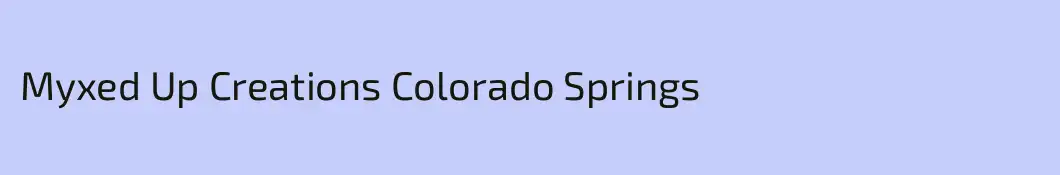 Myxed Up Creations Colorado Springs
